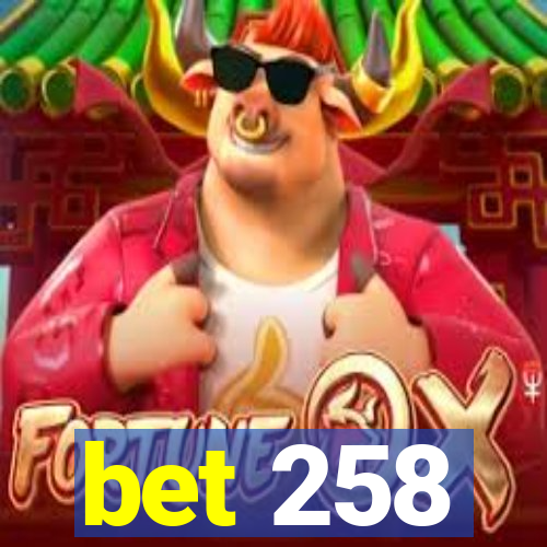 bet 258